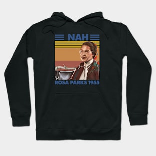 Nah Rosa Parks Hoodie